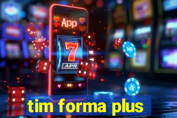 tim forma plus